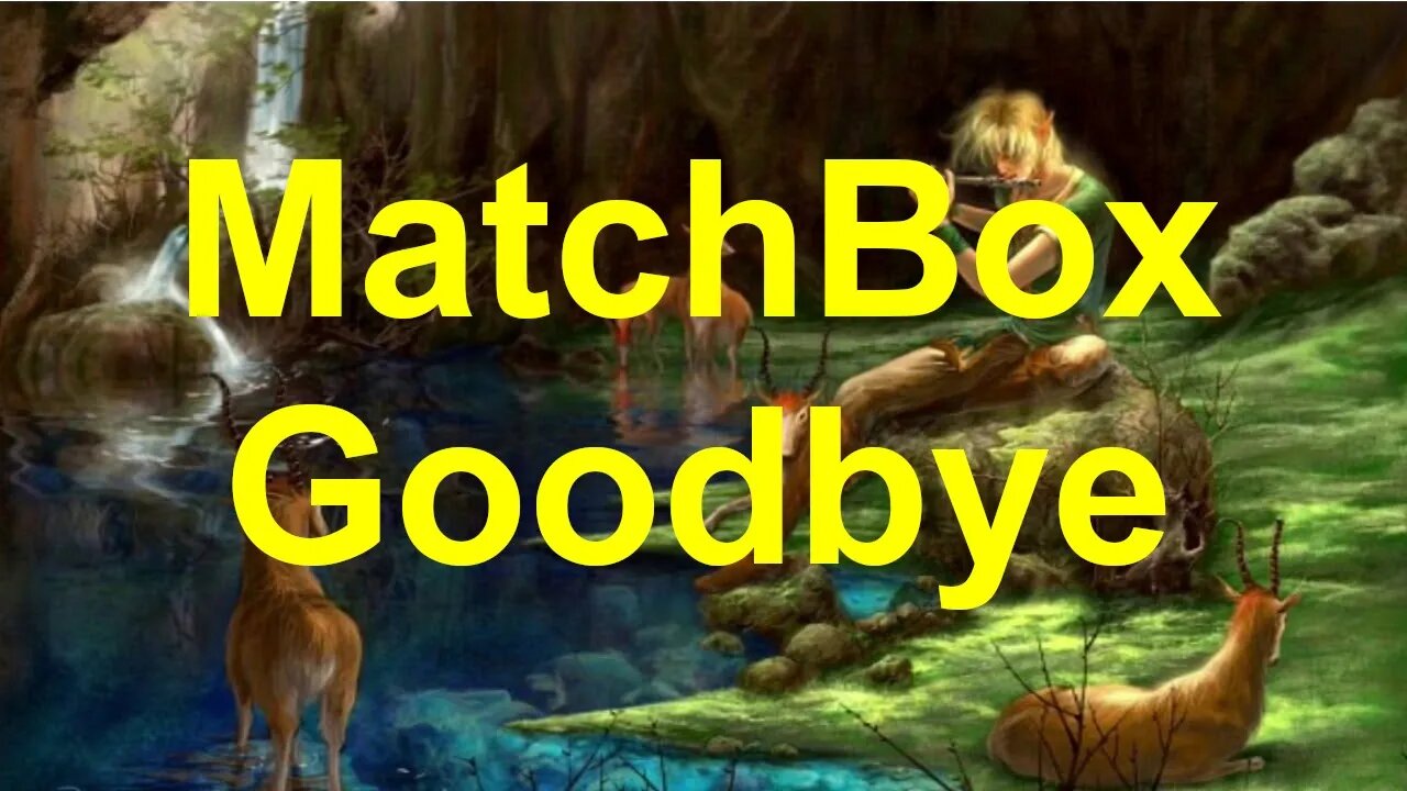 MatchBox - Goodbye