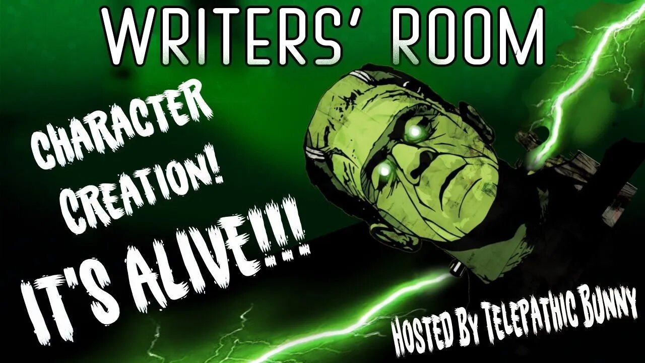 Writer's Room! Episode 14: IT'S ALIVE!!! (Realistic Character Creation)