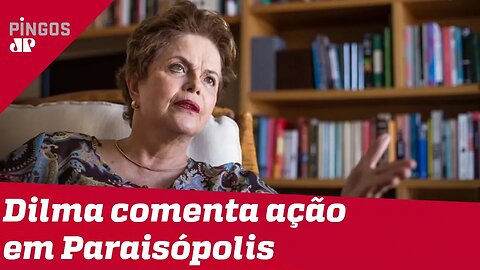 Dilma dá pitaco sobre ação da PM em Paraisópolis