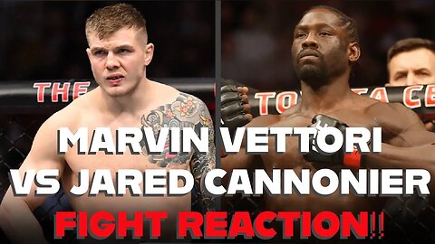 MARVIN VETTORI VS JARED CANNONIER(FIGHT REACTION)!!!