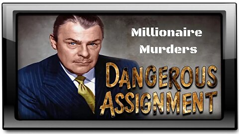 Dangerous Assignment - Old Time Radio Shows - Millionaire Murders