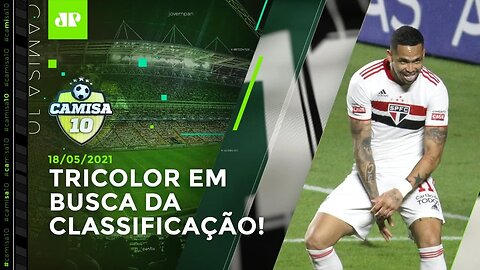 É JOGO DECISIVO! São Paulo ENCARA o Racing hoje pela Libertadores! | CAMISA 10 - 18/05/21