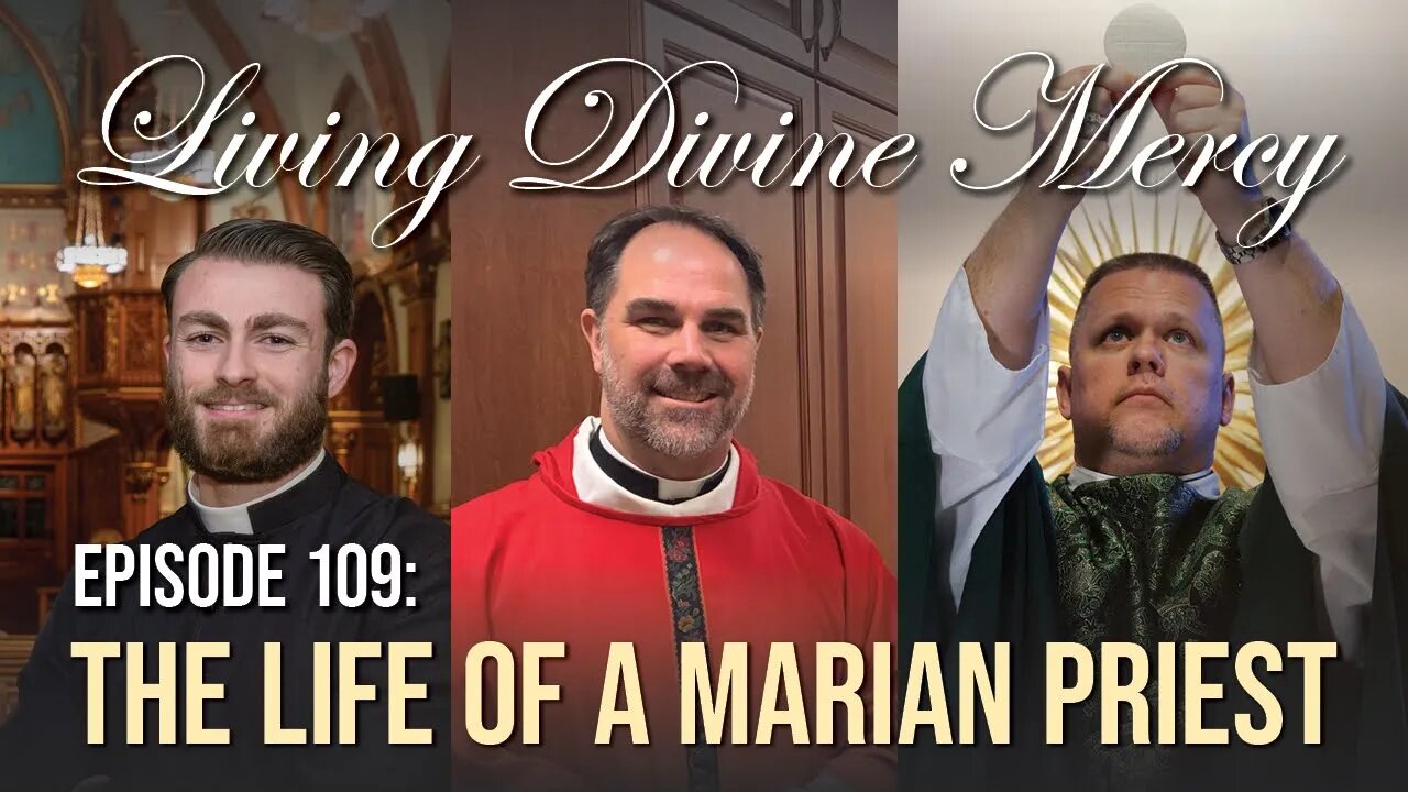 The Life of a Marian Priest - Living Divine Mercy TV Show (EWTN) Ep.110 with Fr. Chris Alar