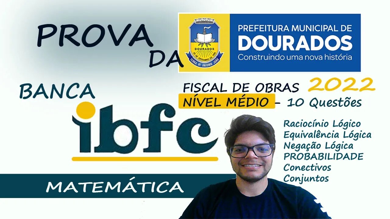 Prova da Prefeitura de Dourados 2022 - IBFC | 10 questões de Raciocínio Lógico da IBFC resolvidas