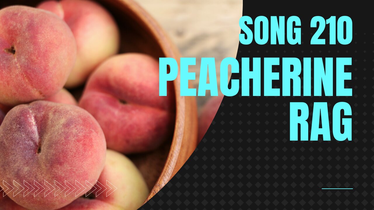 Peacherine Rag (Scott Joplin, Ragtime Music, Song 210)