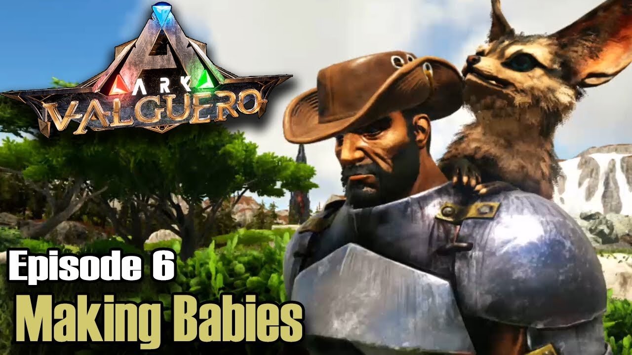 ARK: Survival Evolved - Valguero - Episode 6 - Making Babies