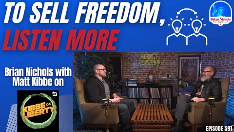 591: To Sell Freedom, Listen More