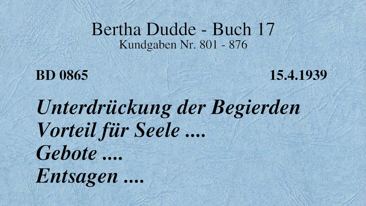 BD 0865 - UNTERDRÜCKUNG DER BEGIERDEN VORTEIL FÜR SEELE .... GEBOTE .... ENTSAGEN ....