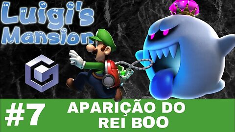 #7 - O REI BOO - LUIGI'S MANSION - GAME CUBE