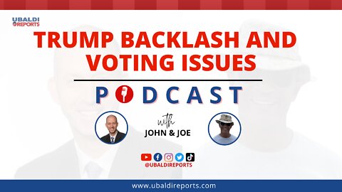 Trump Backlash and Voting Issues | Ubaldi Reports