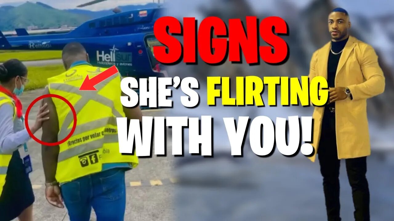 5 SIGNS SHE'S FLIRTING WITH YOU AND NOT JUST BEING FRIENDLY