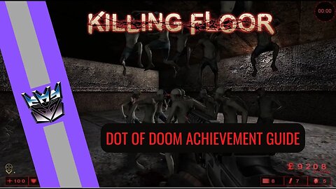 Killing Floor 1 - Dot of Doom Achievement Guide