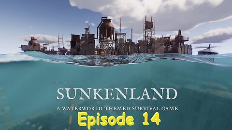 Sunkenland Ep. 14