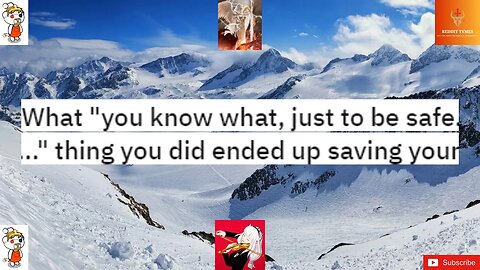 What "you know what, just to be safe..." thing you did ended up saving your ass later? #instinct 