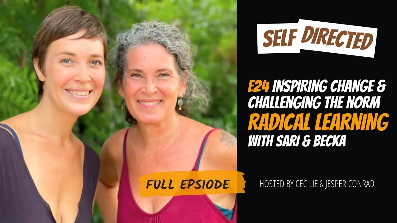 E24 Inspiring Change & Challenging the norm | Radical LEARNING with Sari & Becka