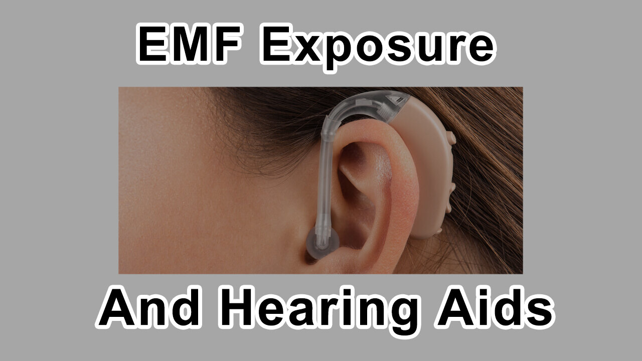 Dealing With EMF Exposures From Your Hearing Aid - Lloyd Burrell