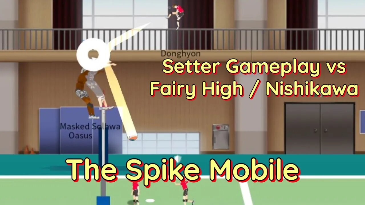 The Spike Volleyball - S-Tier Masked Solhwa Setter Gameplay vs Fairy High & Nishikawa