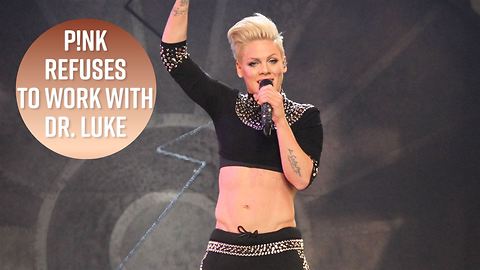 P!nk told Dr. Luke to his face he's not a good person