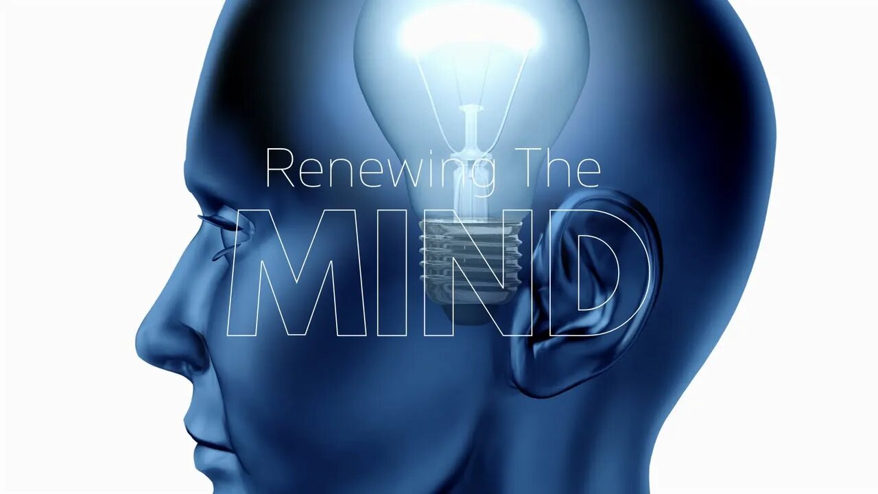 Renewing Your Mind