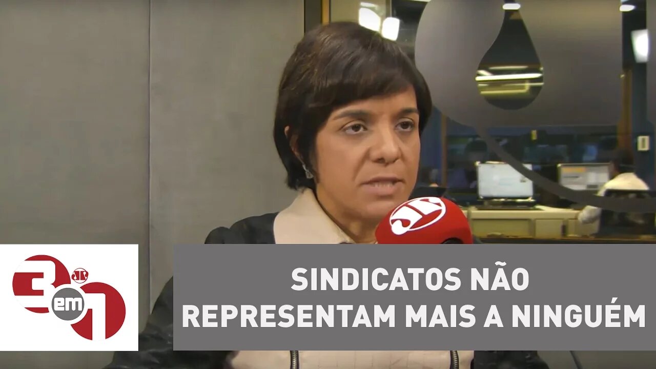 Vera: Sindicatos não representam mais a ninguém