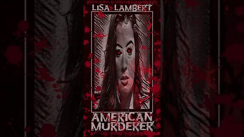 Lisa Lambert, American Murderer