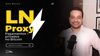 CRIPOMANÍACOS |LNproxy, pagamentos mais privados no Bitcoin - Base Bitcoin