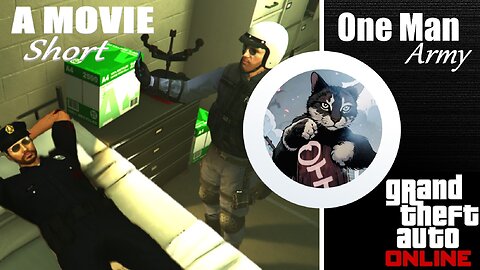 🤢Grand Theft Auto Online 🤢This Short Film Will Change Everything! One Man Army! #onemanarmy