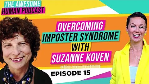 Overcoming Imposter Syndrome - with Suzanne Koven