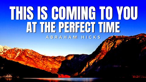 Abraham Hicks | You're Seeing This at the Perfect Time | Law Of Attraction (LOA)