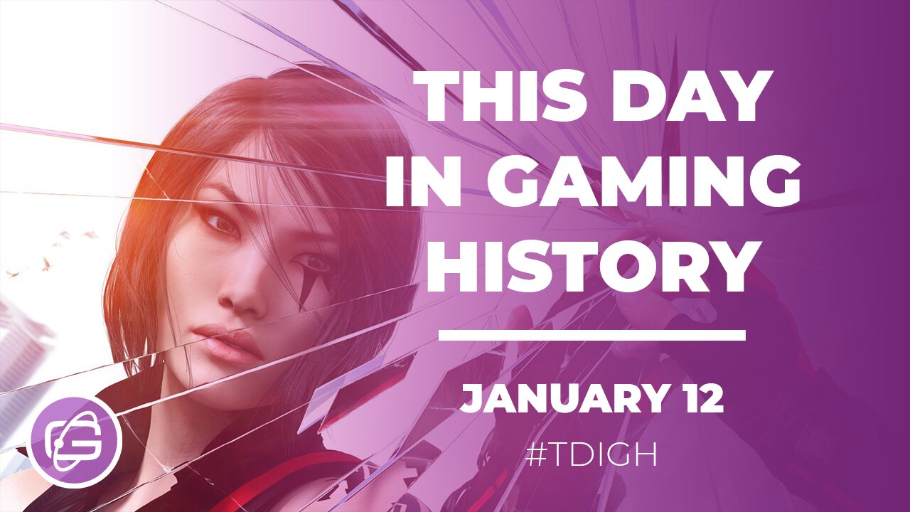 THIS DAY IN GAMING HISTORY (TDIGH) - JANUARY 12