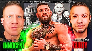 The Conor McGregor Case Debate with Jesse On Fire and Jason Bermas at 11:30am pst