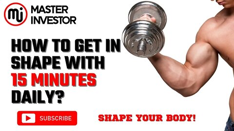 How to get in shape doing 15 minutes per day?