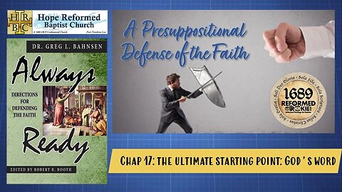 Always Ready: Chap. 17 The Ultimate Starting Point: God's Word