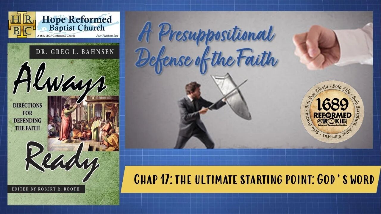 Always Ready: Chap. 17 The Ultimate Starting Point: God's Word