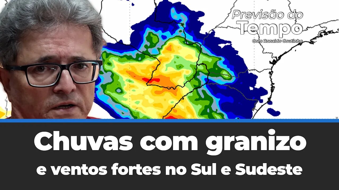 Chuvas com granizo e ventos fortes no Sul e Sudeste. Centro-oeste com somente na próxima semana.