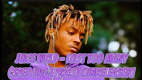 Juice WRLD - Lost Too Many (Sped Up + Lyrics) [Unreleased]