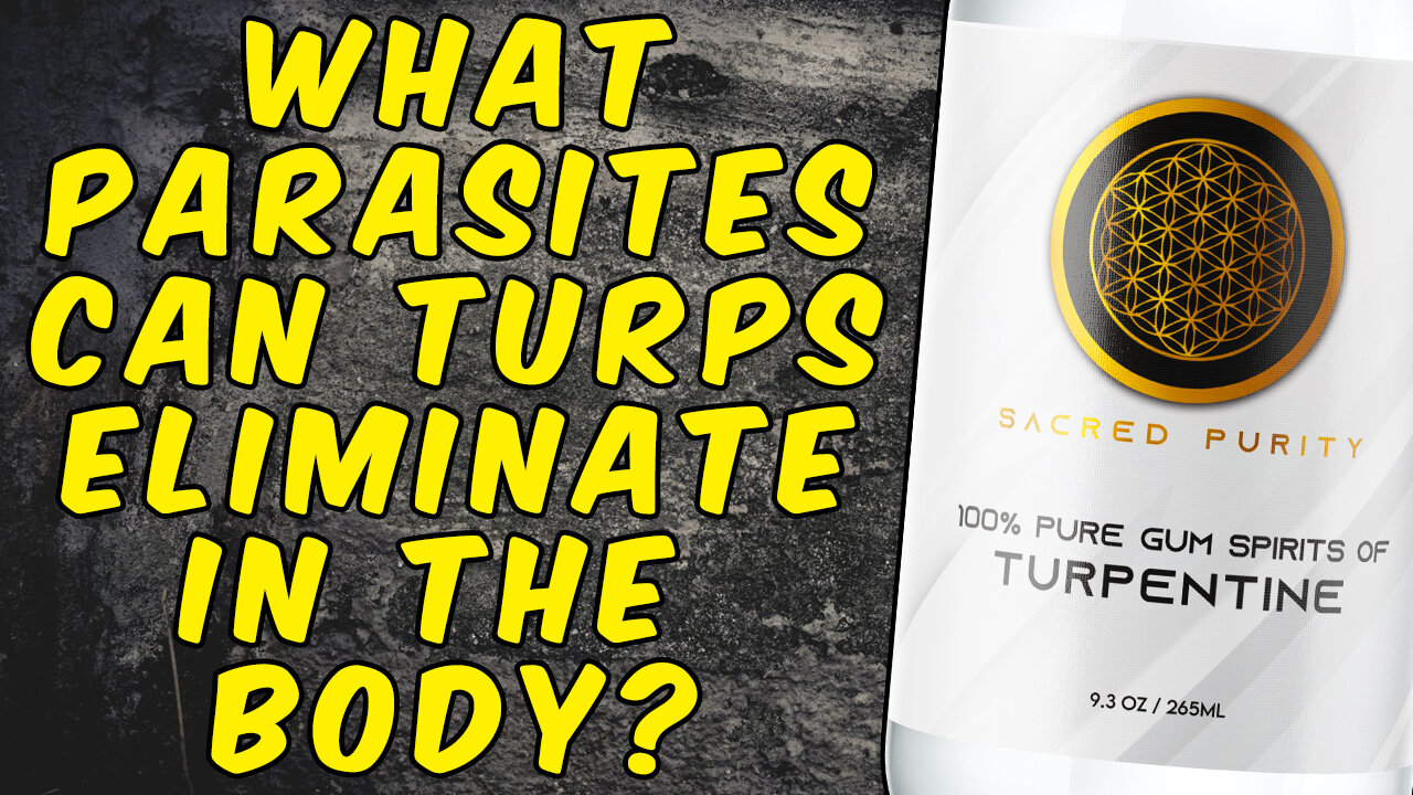 What Type Of Parasites Can Turpentine Kill In The Body?