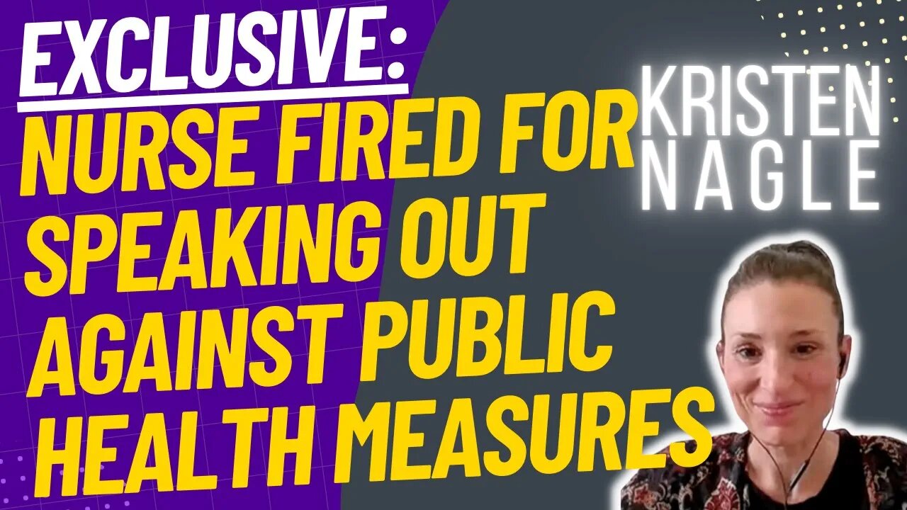 Exclusive - Nurse fired for speaking out against public health measures!