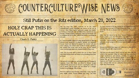 Holy Crap, This is Actually Happening — Still Putin on the Ritz edition, March 20, 2022