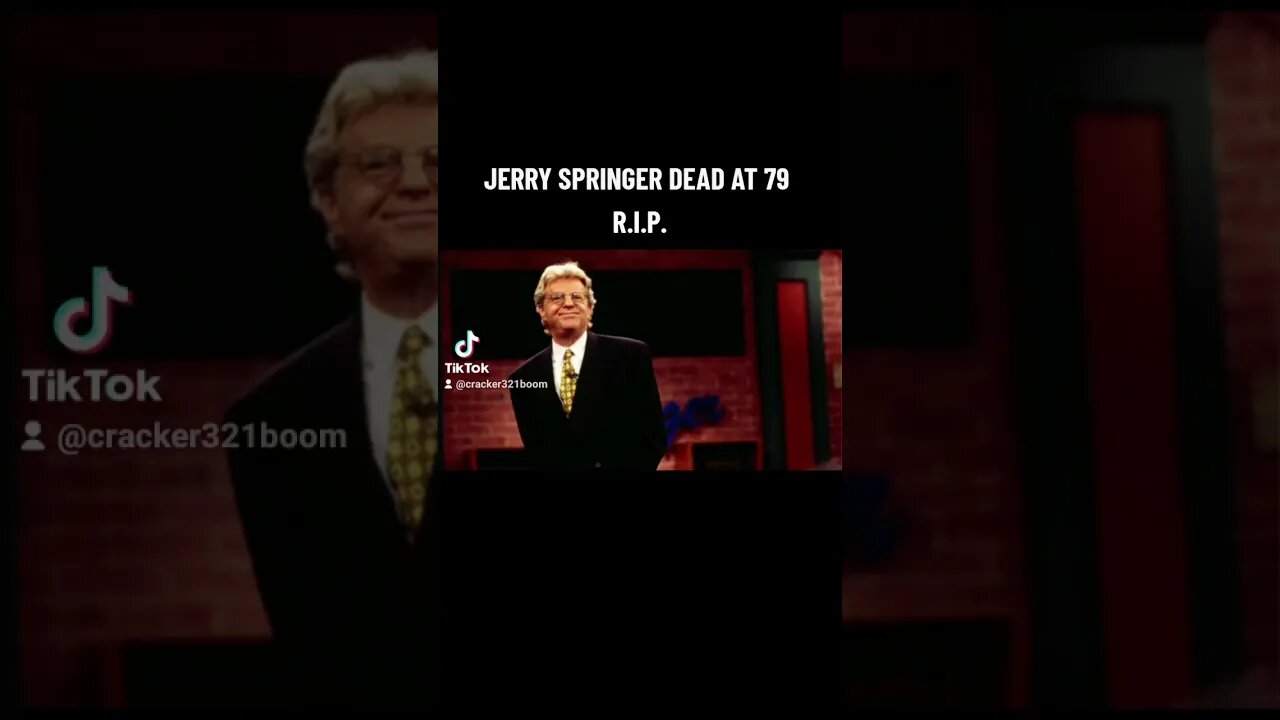 JERRY SPRINGER DEAD AT 79