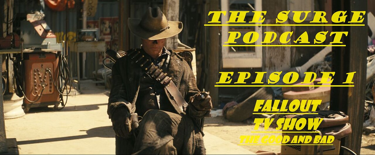 The Surge Podcast Episode 1: Fallout TV Show The Good and The Bad