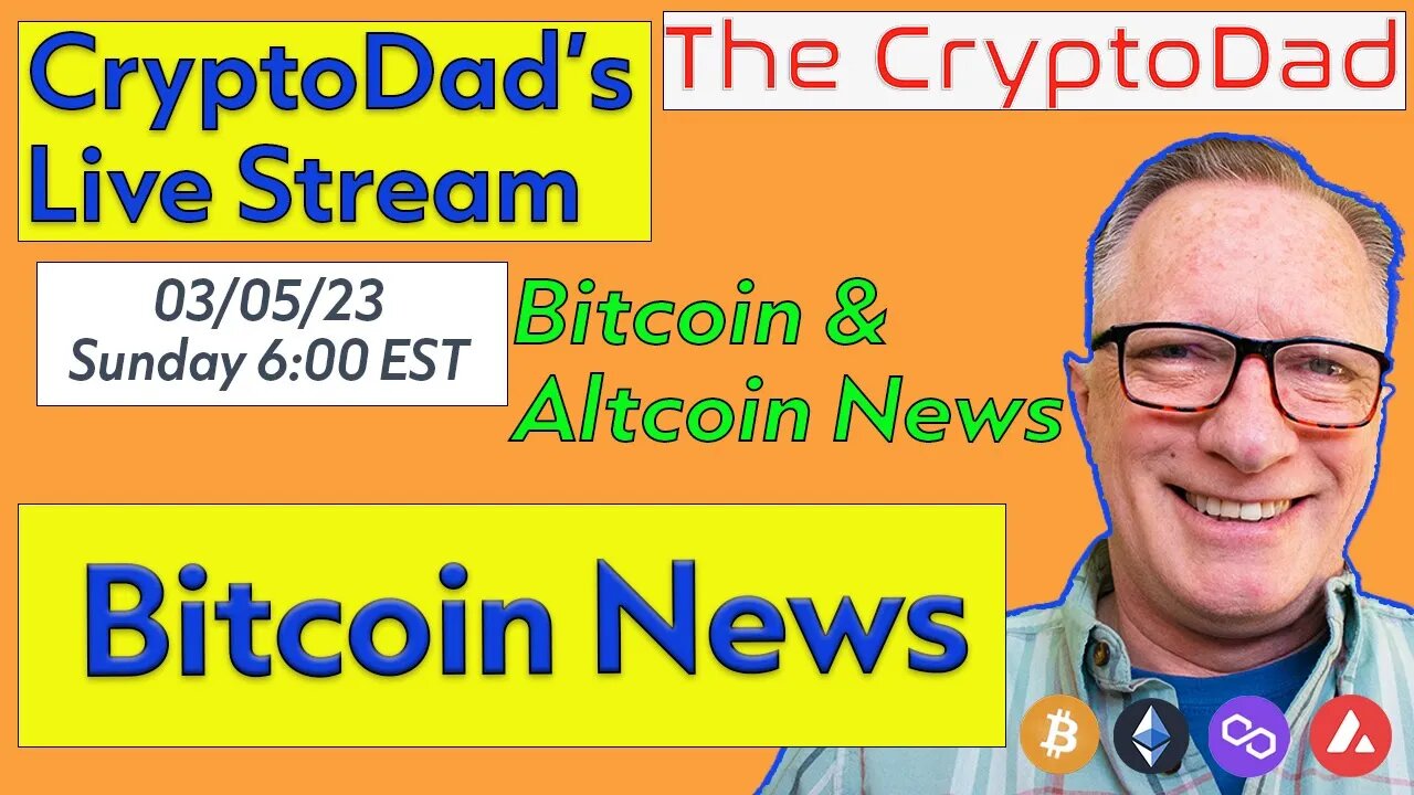 CryptoDad’s Live Q & A 6 PM EST Sunday 03-05-23 Bitcoin News