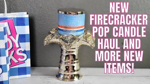 BATH & BODYWORKS | FIRECRACKER POP CANDLES HAUL! 🎇🎇| SAS TALK | AND MORE! |#BATHANDBODYWORKS