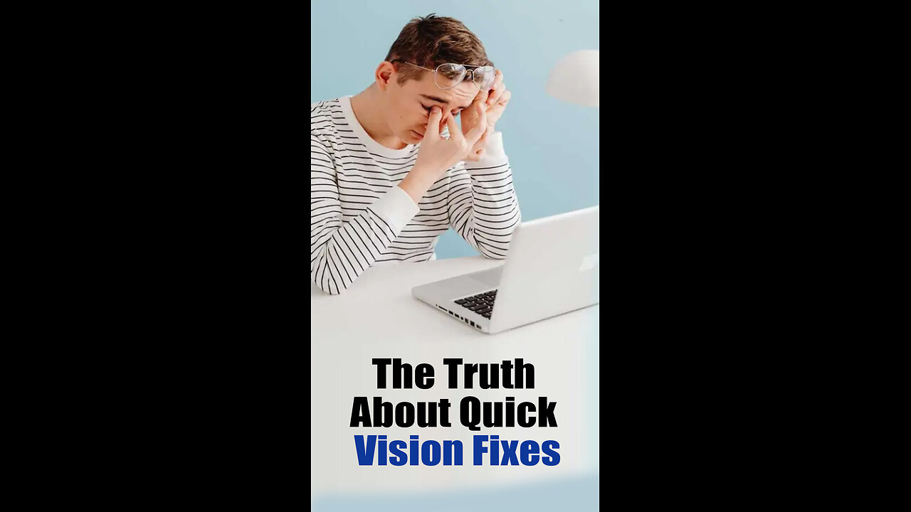 The Truth about Quick Vision Fixes