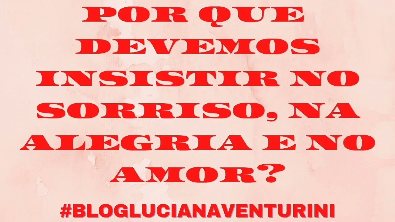 Por que devemos insistir no sorriso, na alegria e no amor? #SílvioAlbuquerque 17/03/21