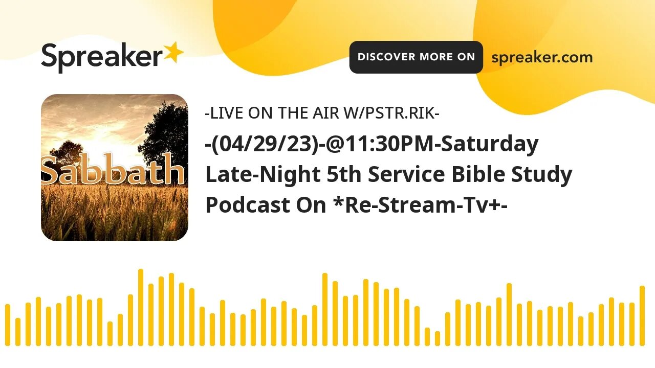 -(04/29/23)-@11:30PM-Saturday Late-Night 5th Service Bible Study Podcast On *Re-Stream-Tv+-