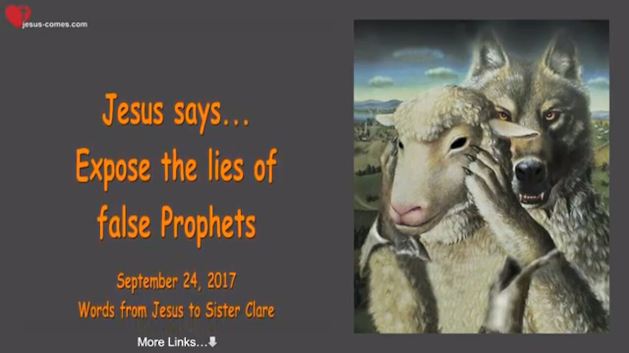 JESUS SAYS.. EXPOSE THE LIES OF THE FALSE PROPHETS!