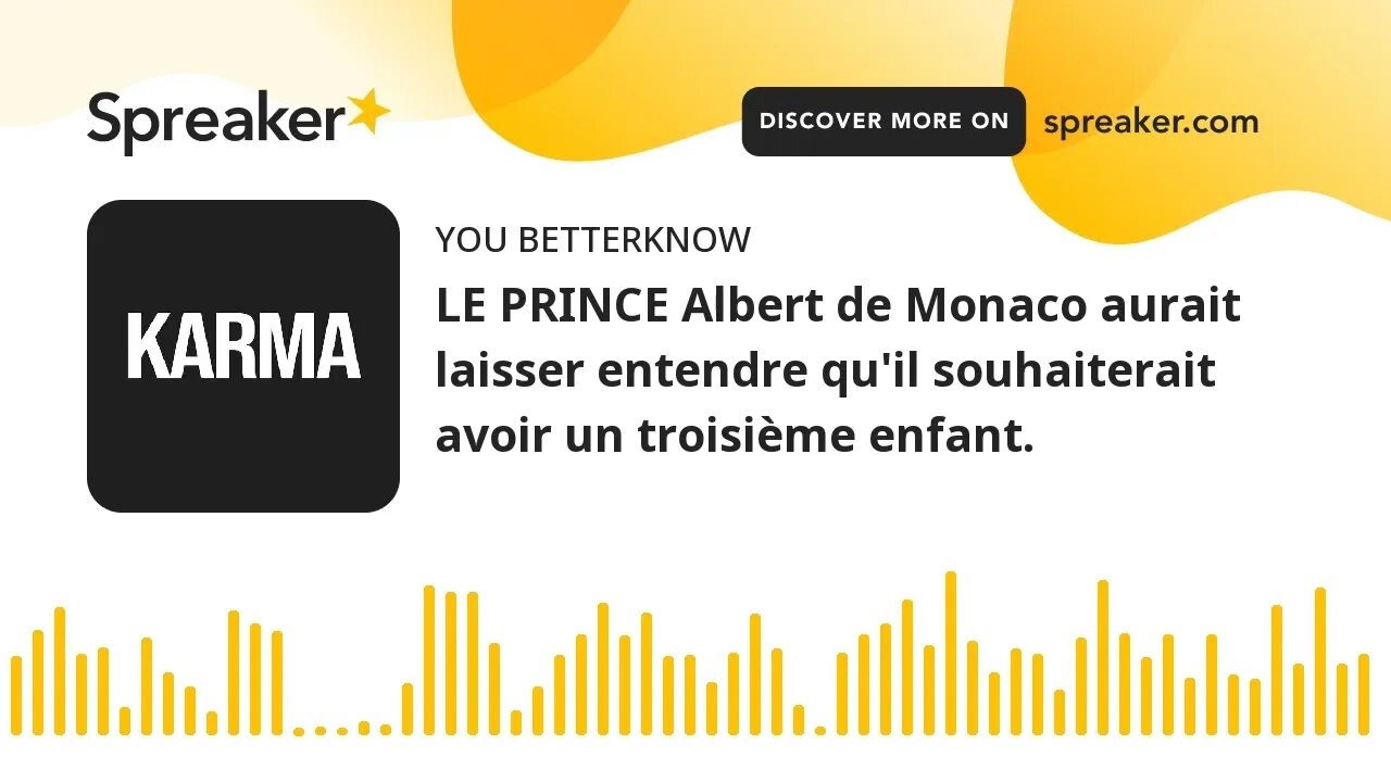 LE PRINCE Albert de Monaco aurait laisser entendre qu'il souhaiterait avoir un troisième enfant.