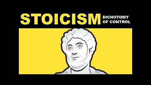 Stoicism Explained : The Dichotomy Of Control - Stoic Mindset