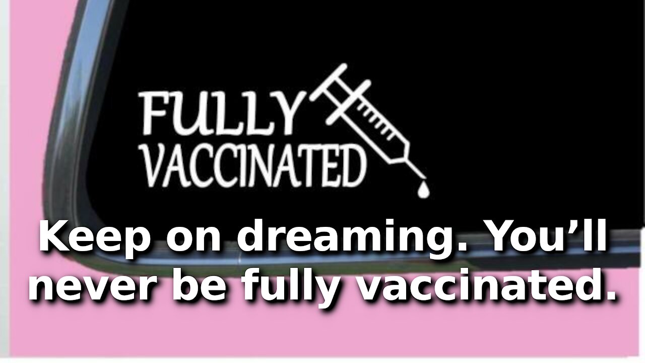 Some Vax Pushers Sounding Alarm, Moving Fully Vaccinated Goalpost Will Backfire and Cause Pushback